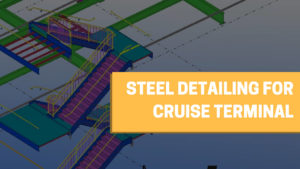 How Steel Detailing Services Helped the General Contractor in Quick Erection of Port Terminal